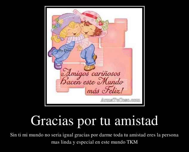 Gracias por tu amistad