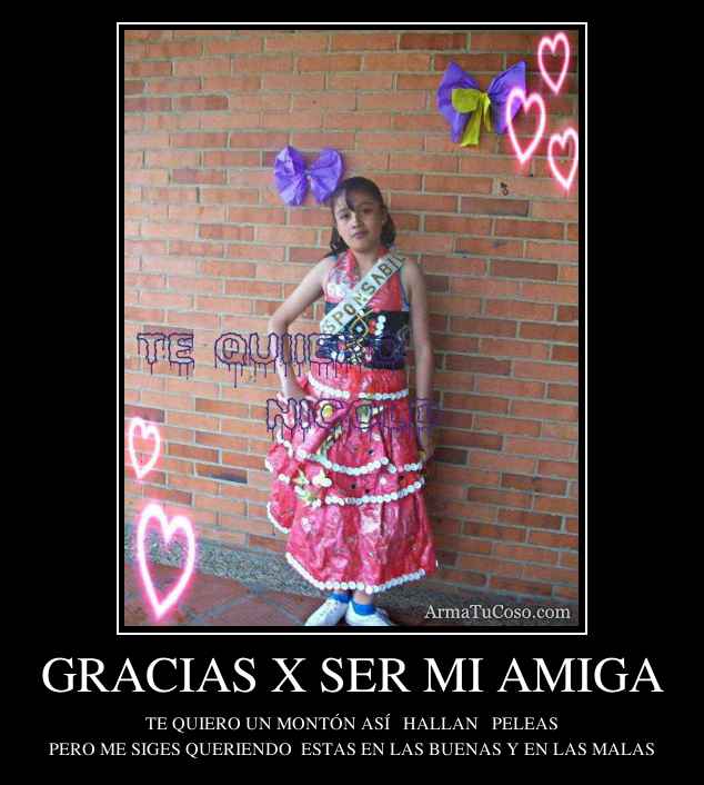 GRACIAS X SER MI AMIGA