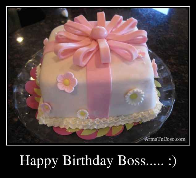 Happy Birthday Boss..... :)