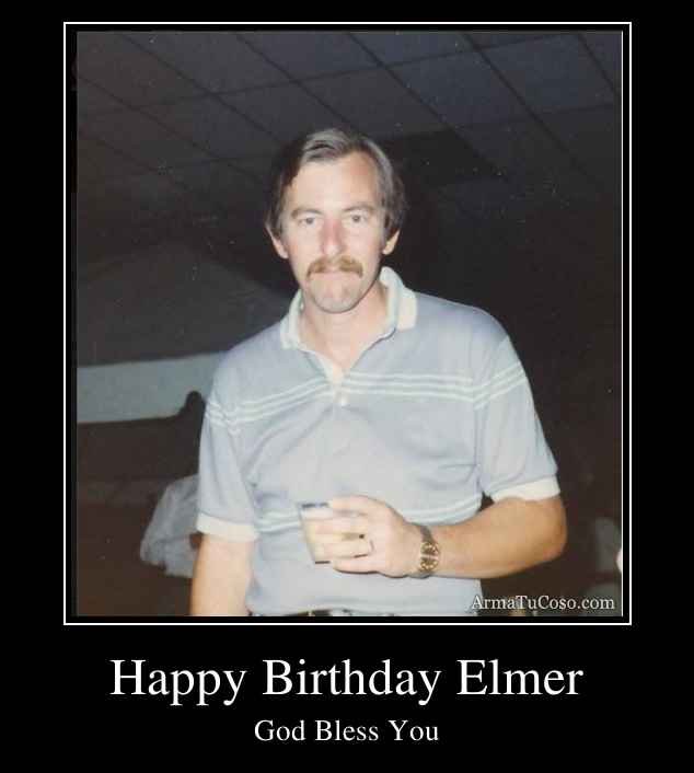 Happy Birthday Elmer