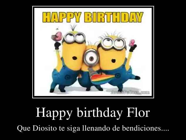 Happy birthday Flor