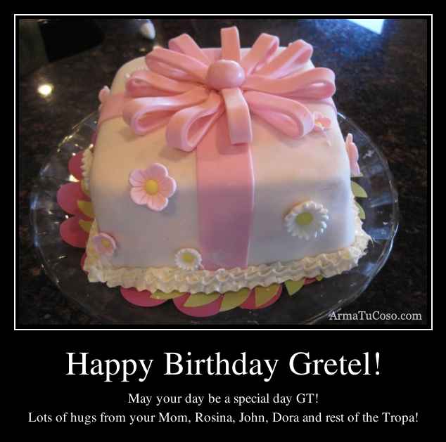 Happy Birthday Gretel!