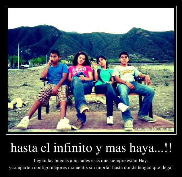 hasta el infinito y mas haya...!!