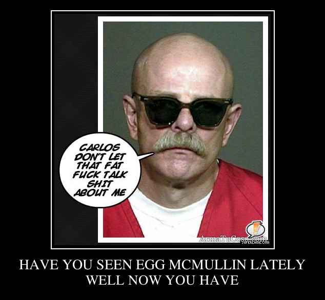 HAVE YOU SEEN EGG MCMULLIN LATELY