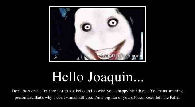 Hello Joaquin...