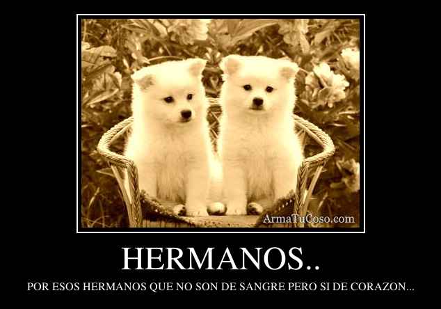 HERMANOS..