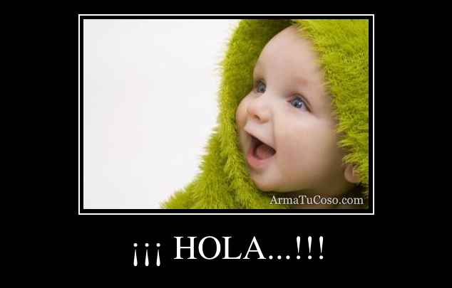 ¡¡¡ HOLA...!!!