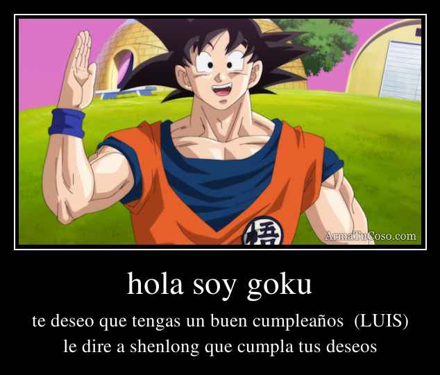 hola soy goku