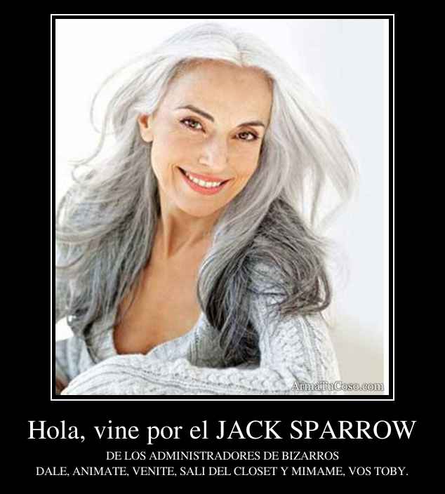 Hola, vine por el JACK SPARROW