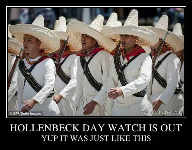 HOLLENBECK DAY WATCH IS OUT