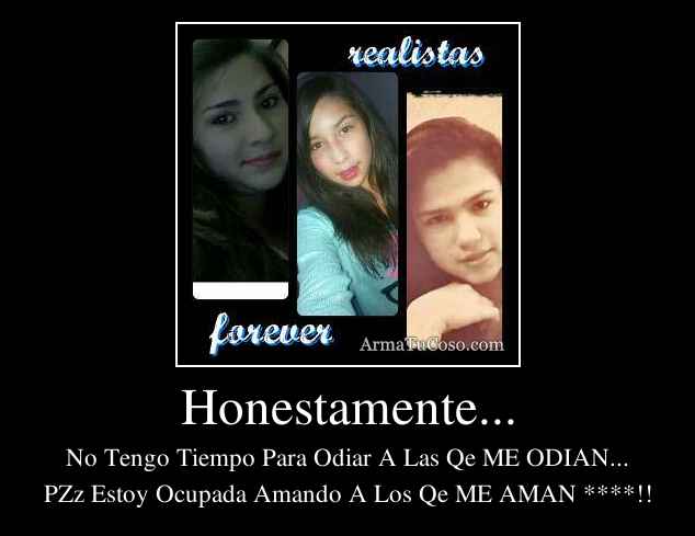 Honestamente...