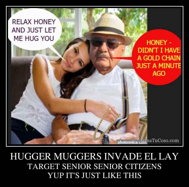 HUGGER MUGGERS INVADE EL LAY
