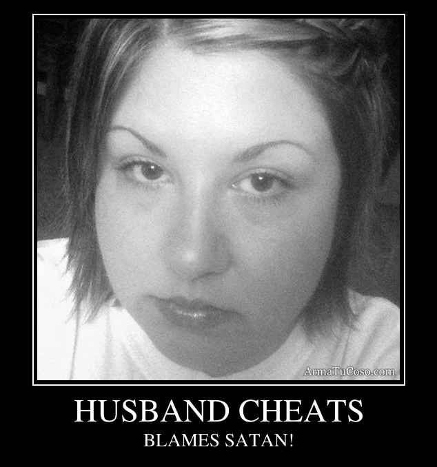 HUSBAND CHEATS