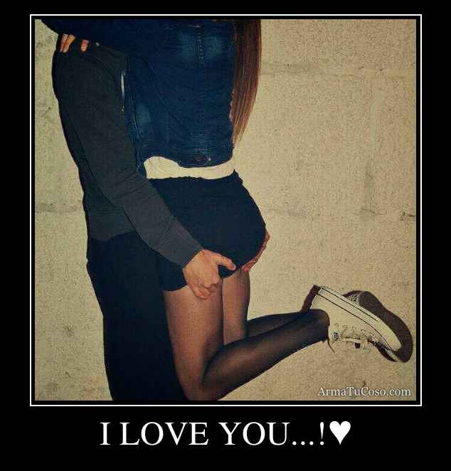I LOVE YOU...!♥
