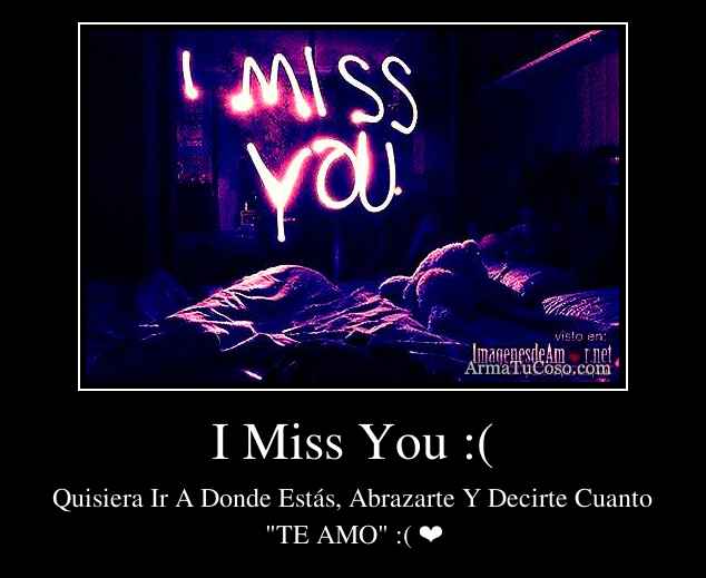 I Miss You :(