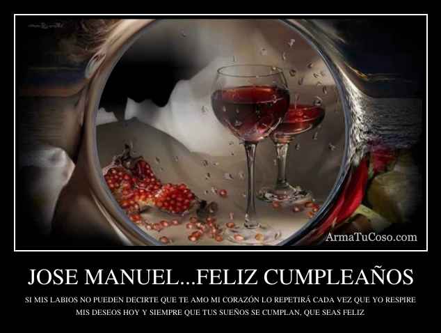 JOSE MANUEL...FELIZ CUMPLEAÑOS