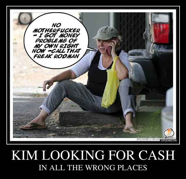 KIM LOOKING FOR CASH
