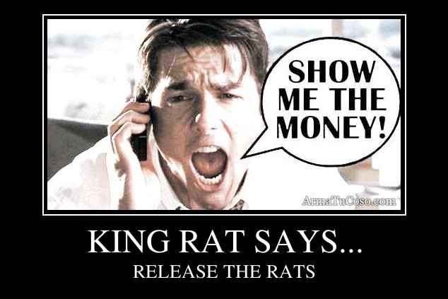 KING RAT SAYS...