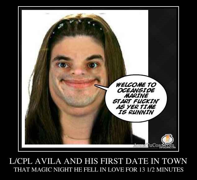 L/CPL AVILA AND HIS FIRST DATE IN TOWN