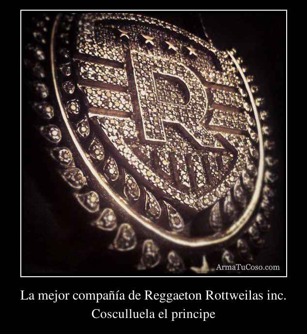La mejor compañía de Reggaeton Rottweilas inc.