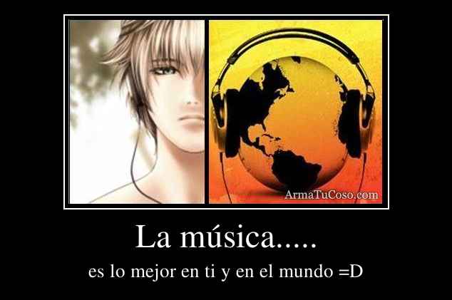 La música.....