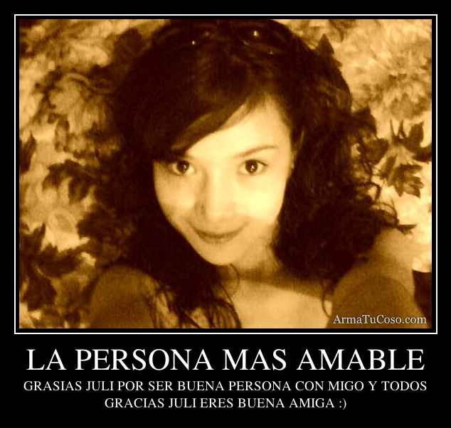 LA PERSONA MAS AMABLE