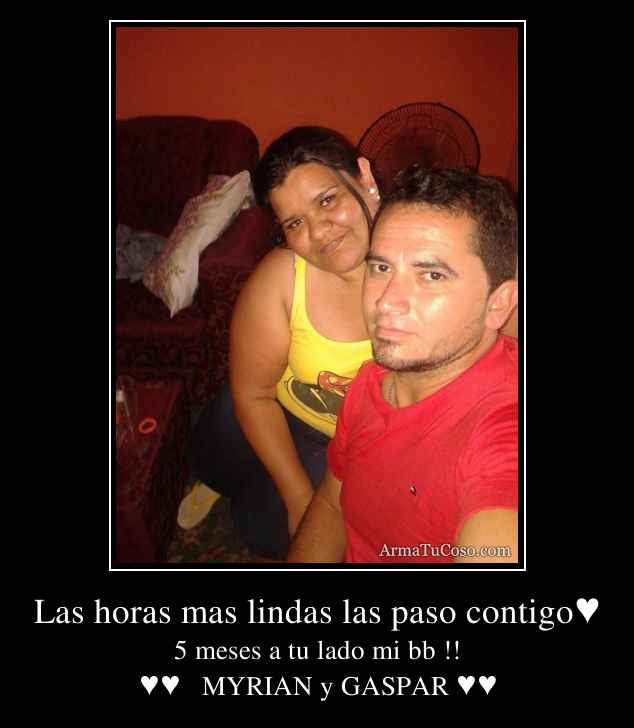 Las horas mas lindas las paso contigo♥