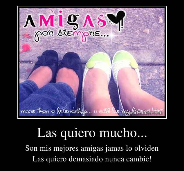 Las quiero mucho...