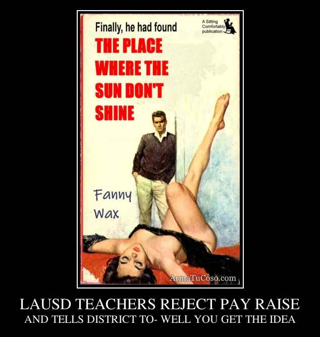 LAUSD TEACHERS REJECT PAY RAISE