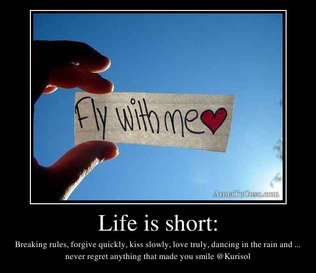 Life is short: