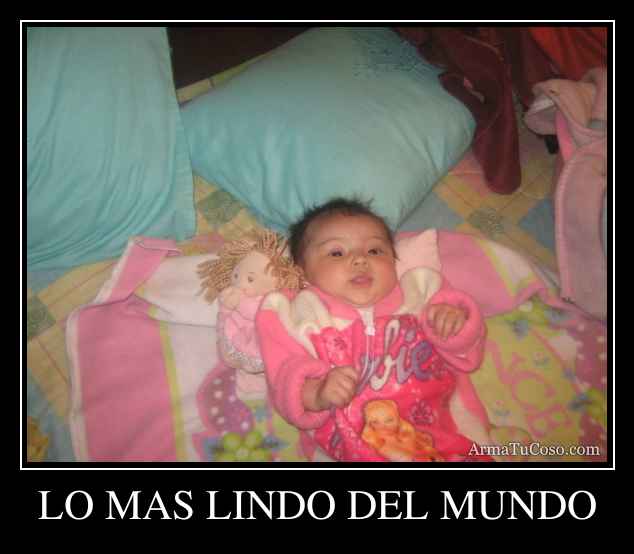 LO MAS LINDO DEL MUNDO