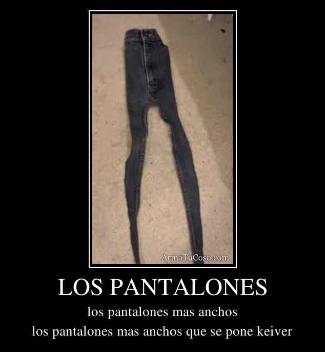 LOS PANTALONES