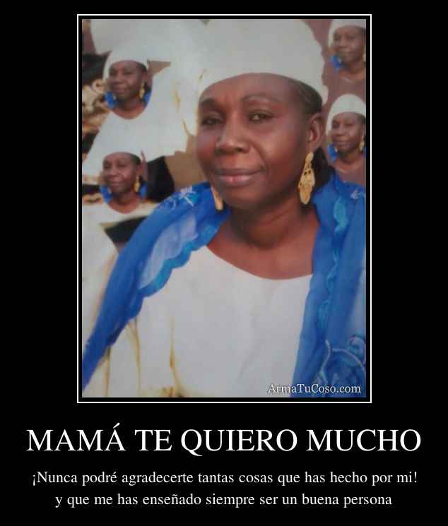 MAMÁ TE QUIERO MUCHO