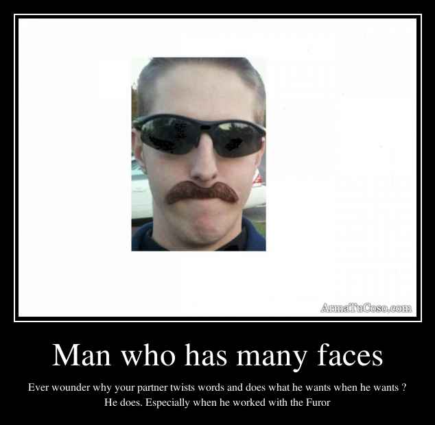 Man who has many faces