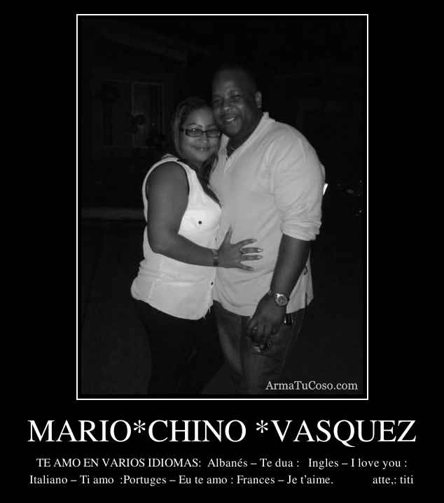 MARIO*CHINO *VASQUEZ