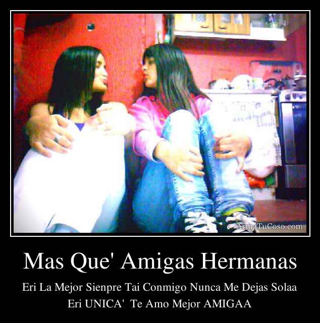 Mas Que' Amigas Hermanas