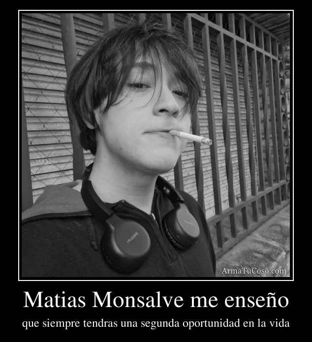 Matias Monsalve me enseño