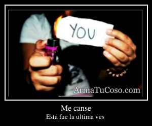 Me canse
