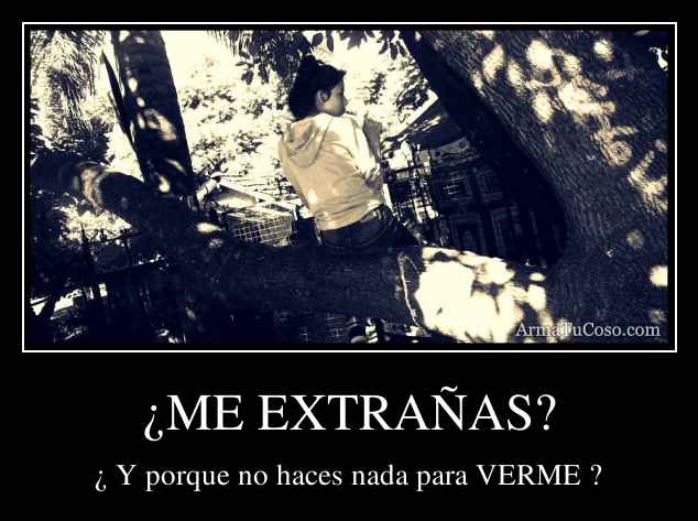 ¿ME EXTRAÑAS?