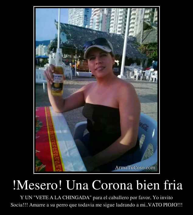 !Mesero! Una Corona bien fria