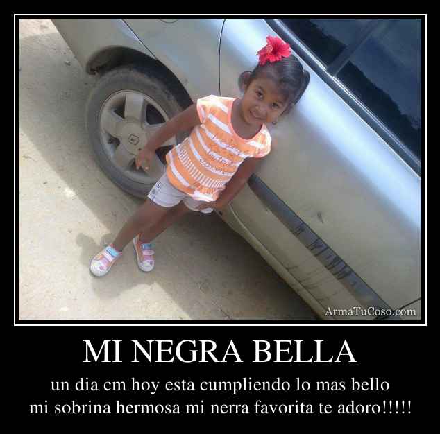 MI NEGRA BELLA