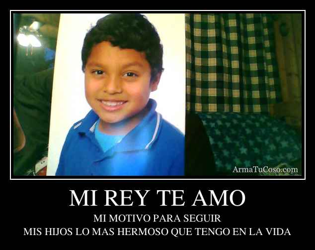 MI REY TE AMO