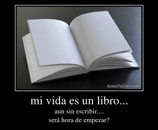 mi vida es un libro...