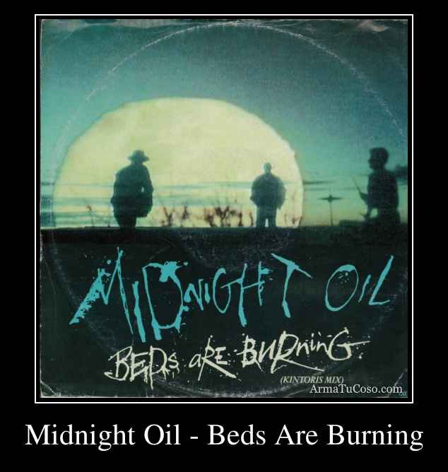 Midnight Oil - Beds Are Burning