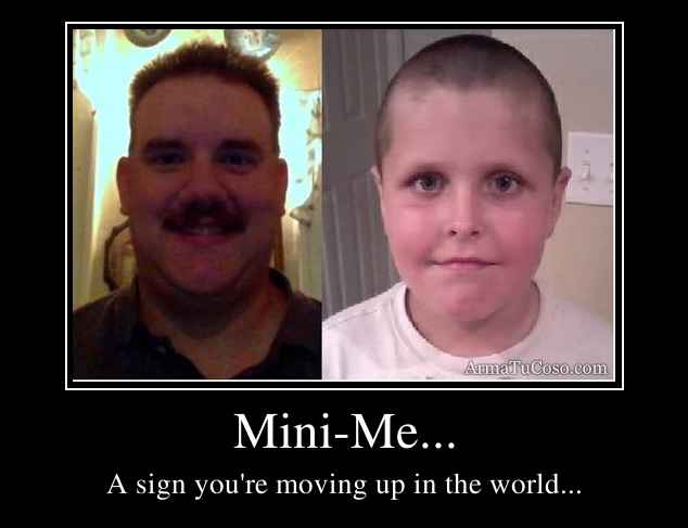 Mini-Me...