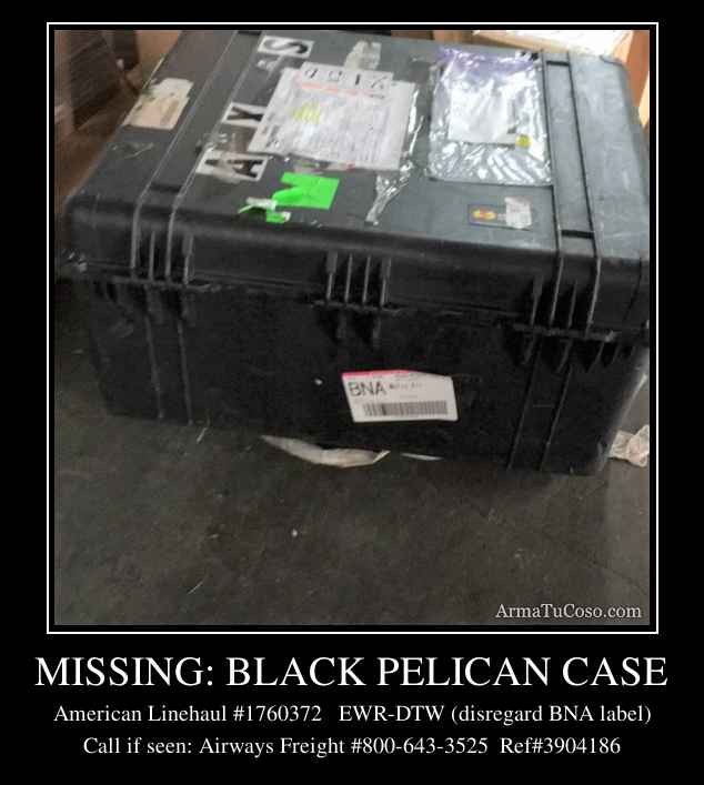 MISSING: BLACK PELICAN CASE