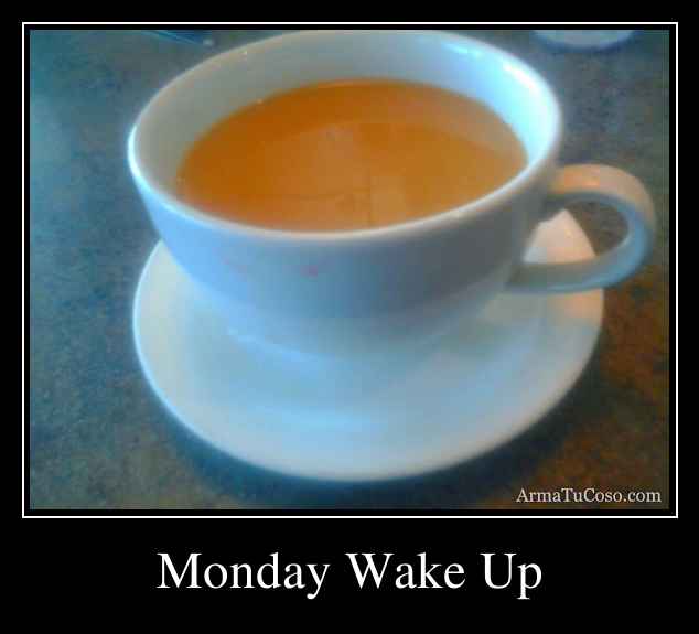 Monday Wake Up