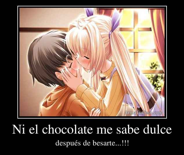 Ni el chocolate me sabe dulce