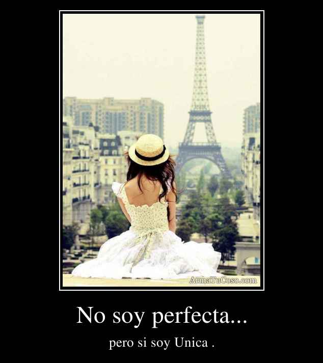 No soy perfecta...