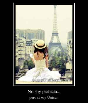 No soy perfecta...